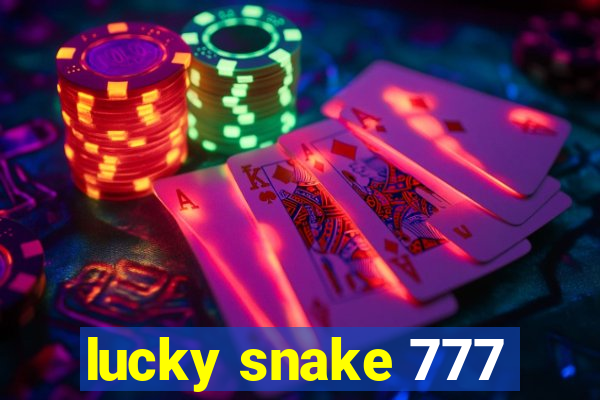 lucky snake 777